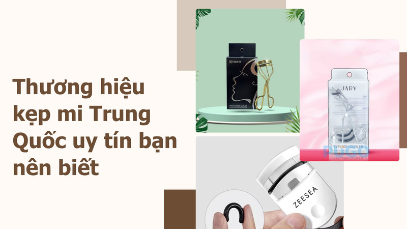Thương hiệu kẹp mi Trung Quốc uy tín bạn nên biết
